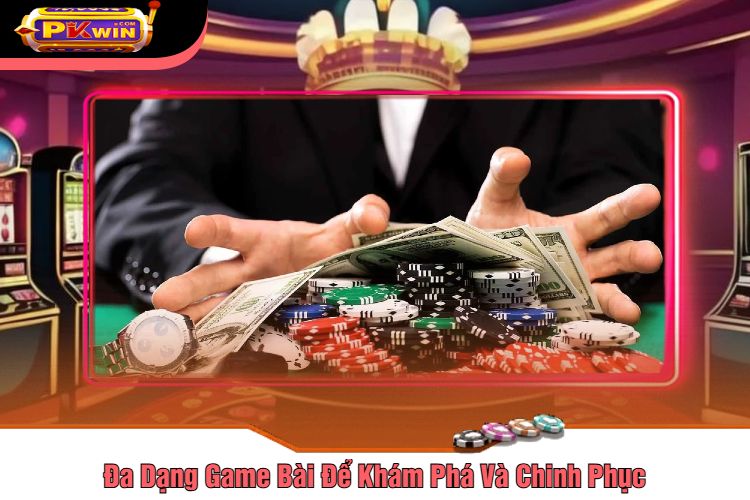 Đa Dạng Game Bài Để Khám Phá Và Chinh Phục