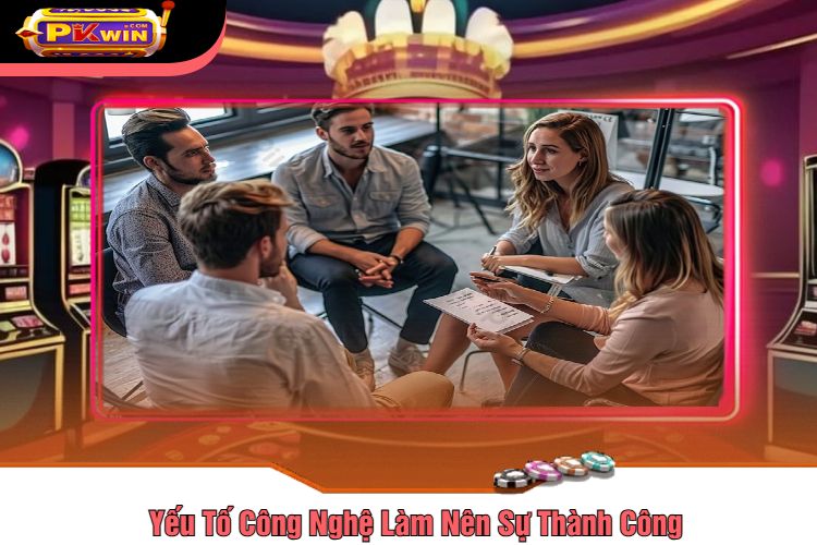 Yếu Tố Công Nghệ Làm Nên Sự Thành Công